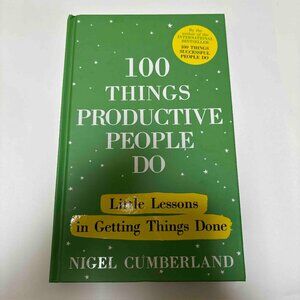 100 Things Productive People Do by Nigel Cumberland